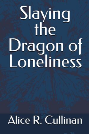 Slaying the Dragon of Loneliness