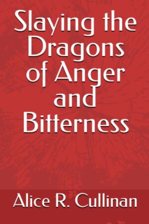 Slaying the Dragons of Anger and Bitterness